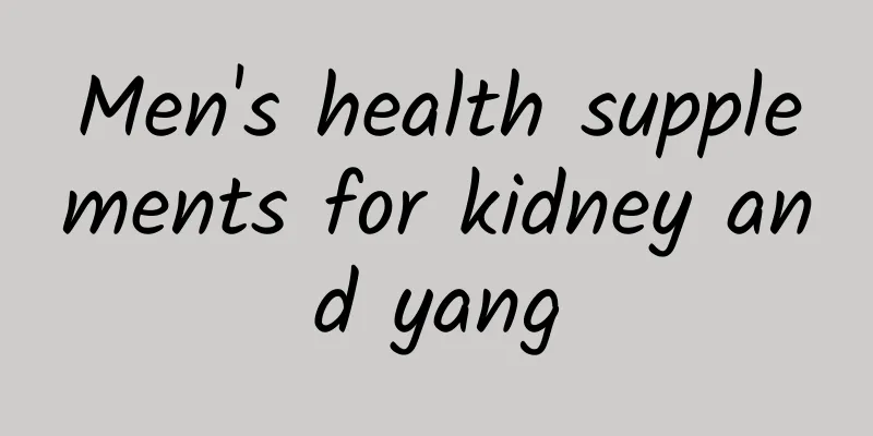 Men's health supplements for kidney and yang