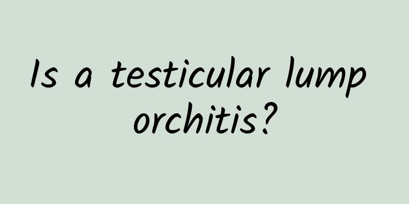 Is a testicular lump orchitis?