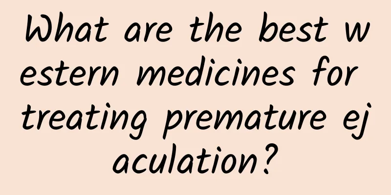 What are the best western medicines for treating premature ejaculation?