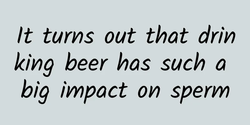 It turns out that drinking beer has such a big impact on sperm