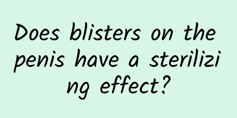 Does blisters on the penis have a sterilizing effect?