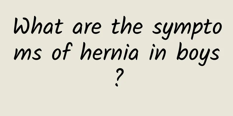 What are the symptoms of hernia in boys?