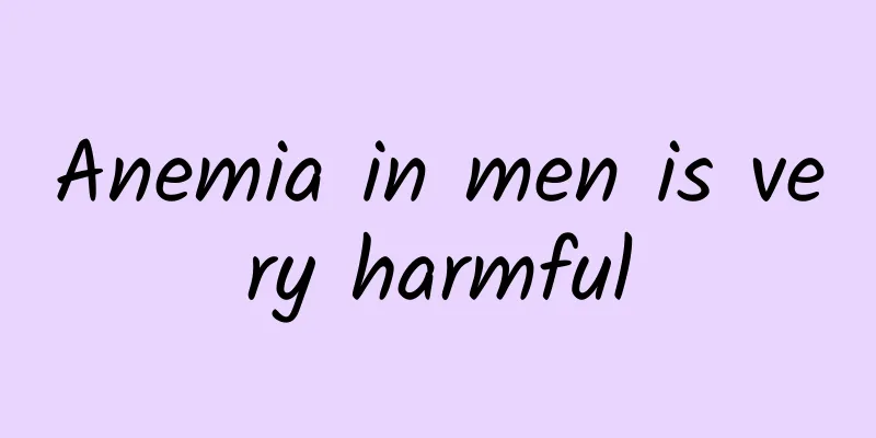Anemia in men is very harmful