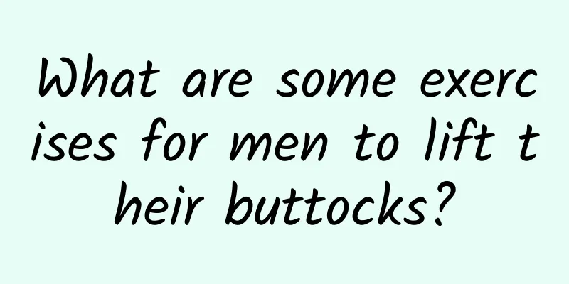 What are some exercises for men to lift their buttocks?