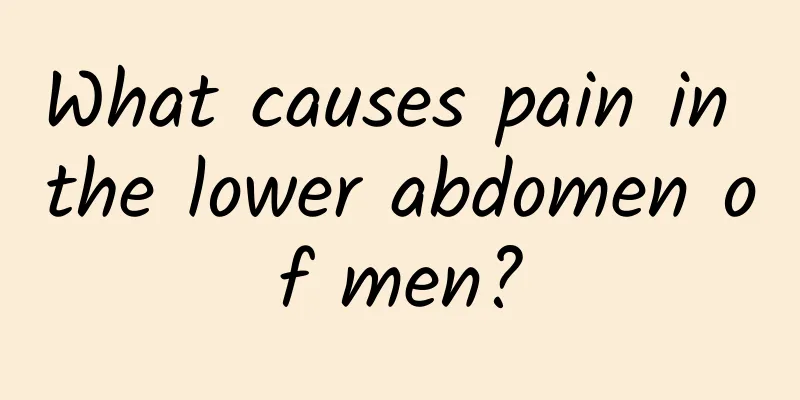 What causes pain in the lower abdomen of men?