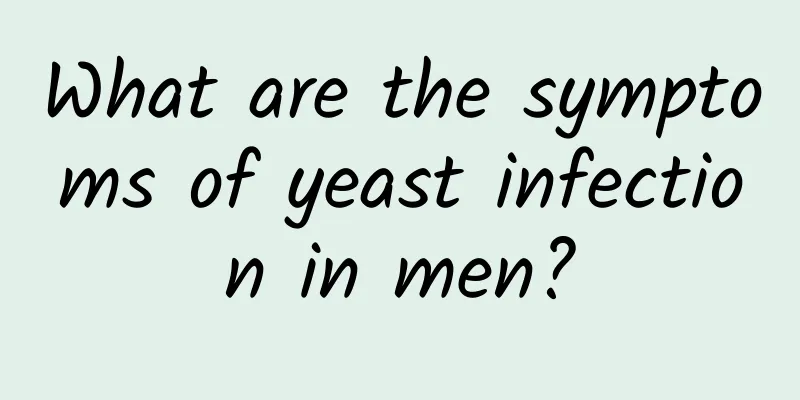 What are the symptoms of yeast infection in men?