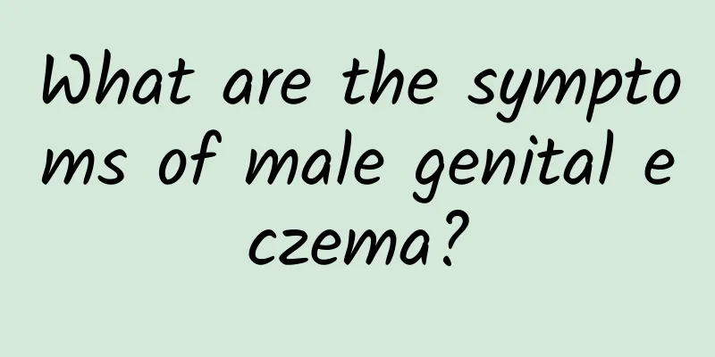 What are the symptoms of male genital eczema?