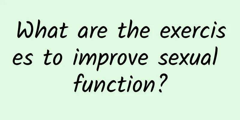 What are the exercises to improve sexual function?