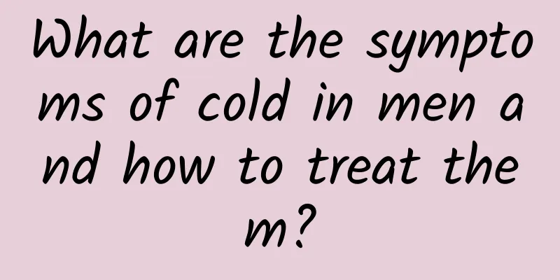 What are the symptoms of cold in men and how to treat them?