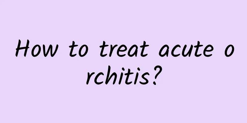 How to treat acute orchitis?