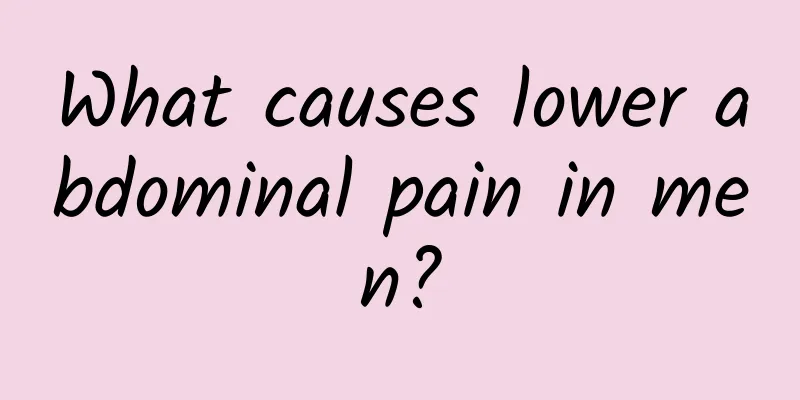 What causes lower abdominal pain in men?