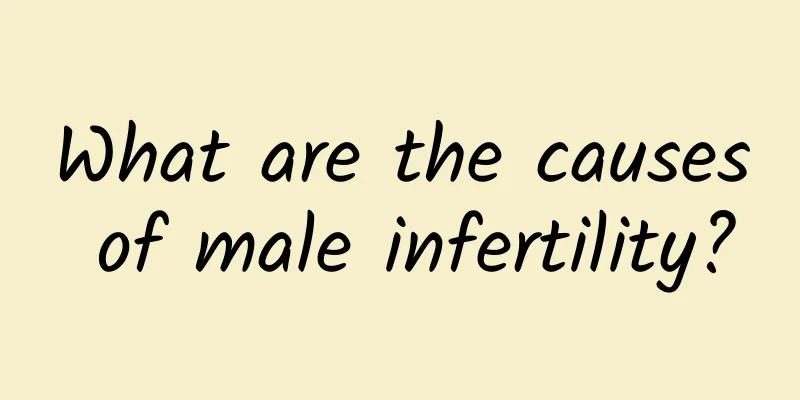 What are the causes of male infertility?