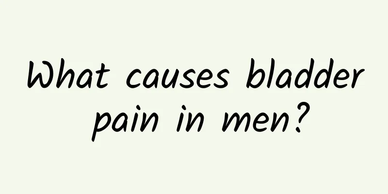 What causes bladder pain in men?