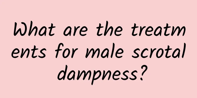 What are the treatments for male scrotal dampness?