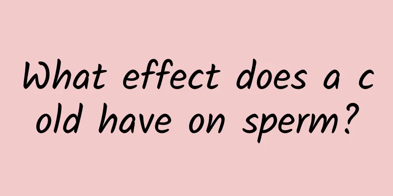 What effect does a cold have on sperm?