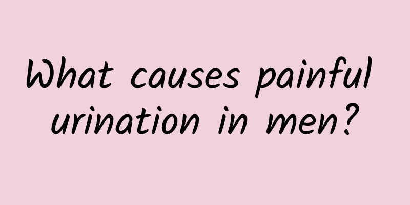 What causes painful urination in men?