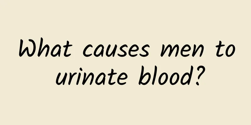 What causes men to urinate blood?