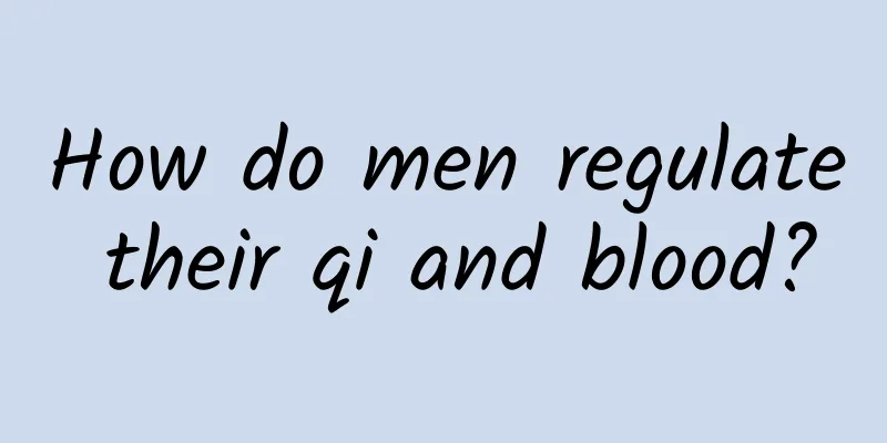 How do men regulate their qi and blood?