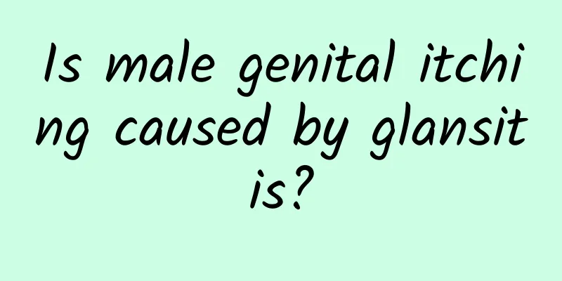 Is male genital itching caused by glansitis?