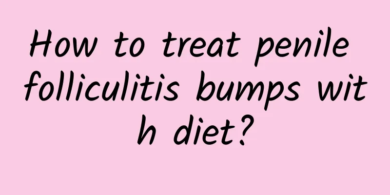 How to treat penile folliculitis bumps with diet?