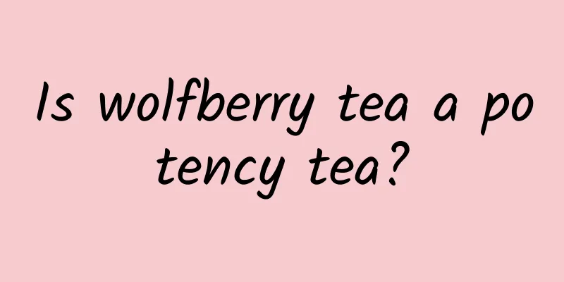Is wolfberry tea a potency tea?