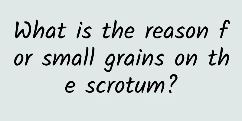 What is the reason for small grains on the scrotum?