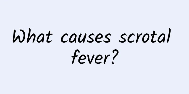 What causes scrotal fever?