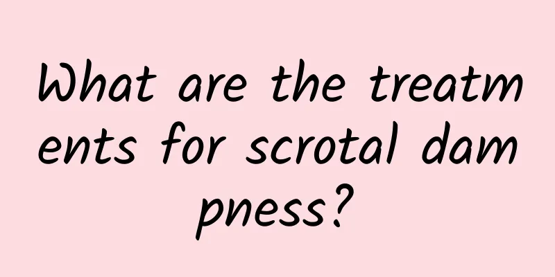 What are the treatments for scrotal dampness?