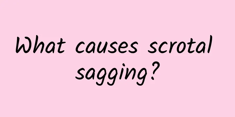 What causes scrotal sagging?