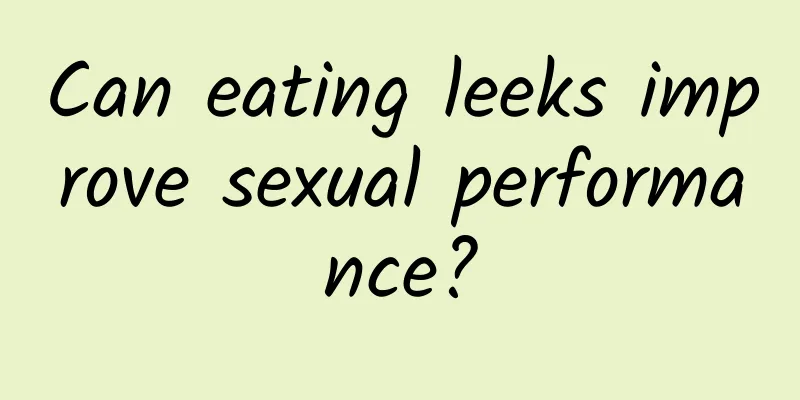 Can eating leeks improve sexual performance?
