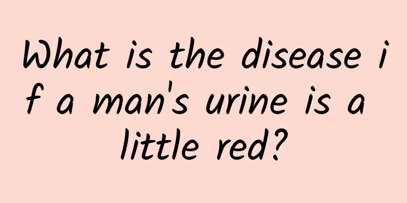 What is the disease if a man's urine is a little red?