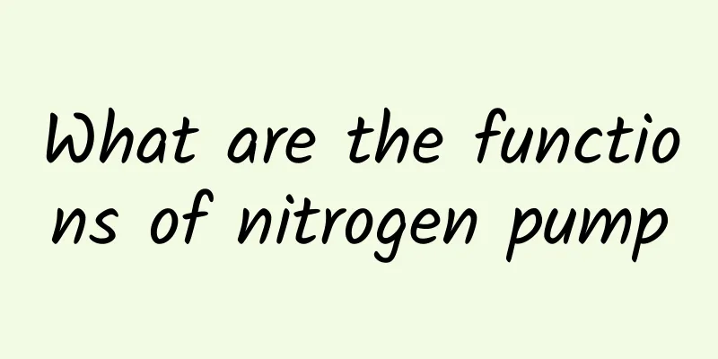 What are the functions of nitrogen pump