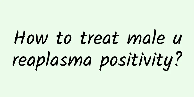 How to treat male ureaplasma positivity?