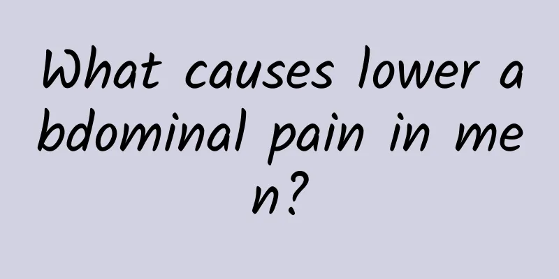 What causes lower abdominal pain in men?