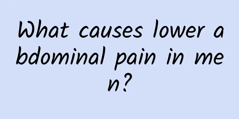 What causes lower abdominal pain in men?