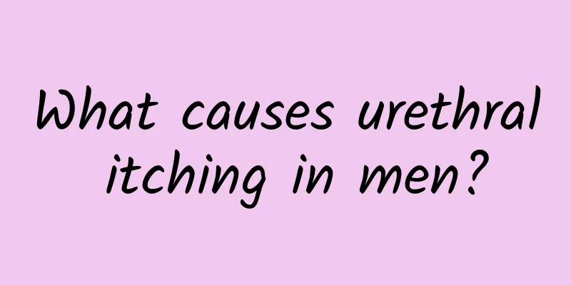 What causes urethral itching in men?