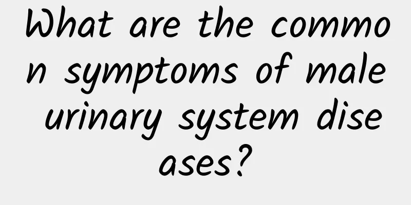 What are the common symptoms of male urinary system diseases?