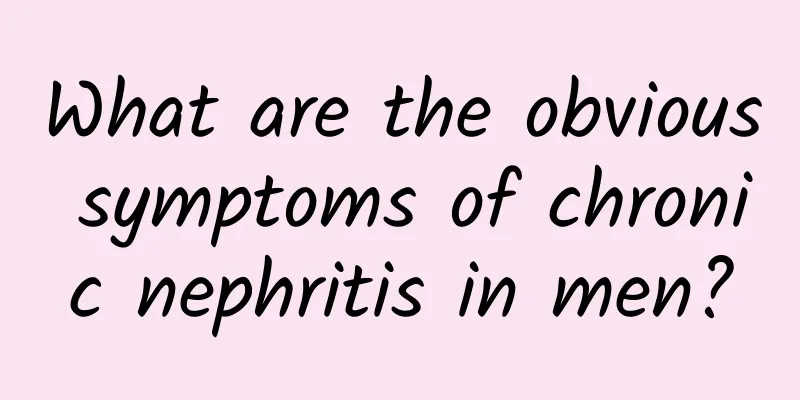 What are the obvious symptoms of chronic nephritis in men?