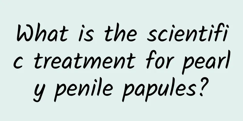What is the scientific treatment for pearly penile papules?