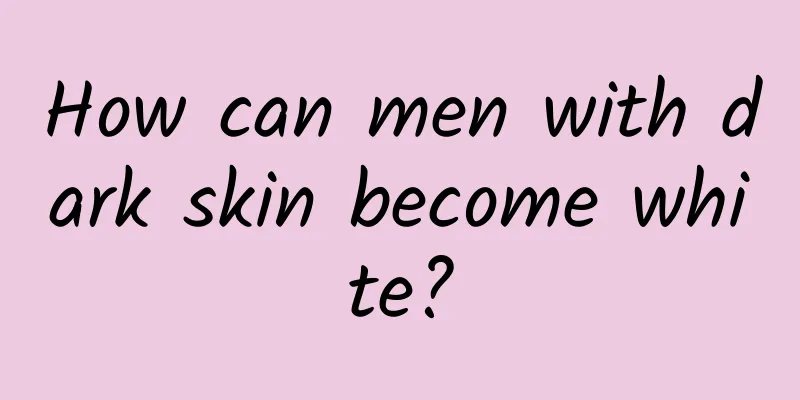 How can men with dark skin become white?