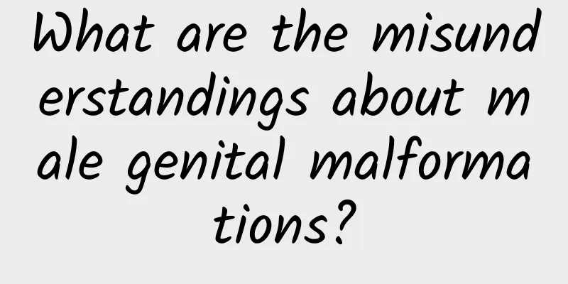 What are the misunderstandings about male genital malformations?