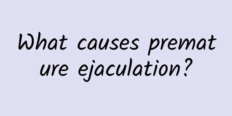 What causes premature ejaculation?