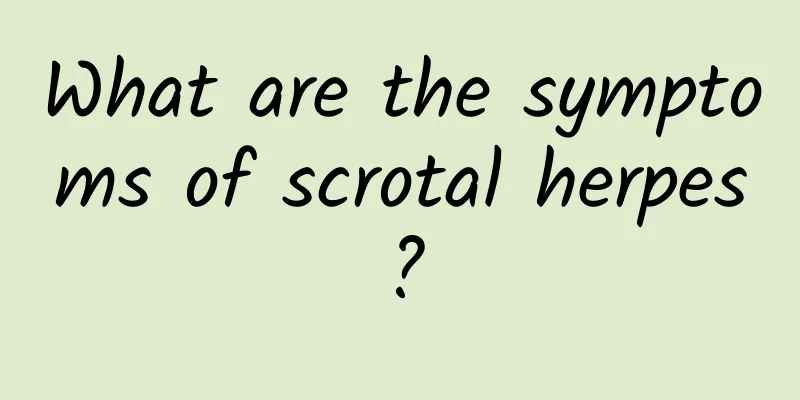 What are the symptoms of scrotal herpes?