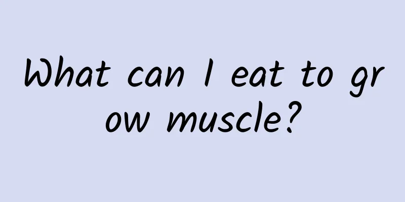 What can I eat to grow muscle?