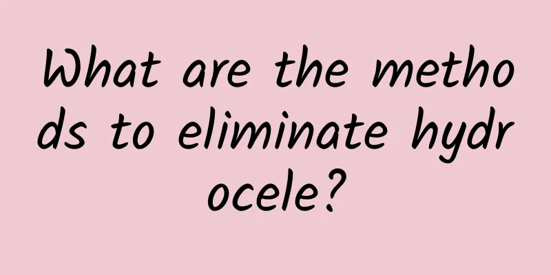 What are the methods to eliminate hydrocele?