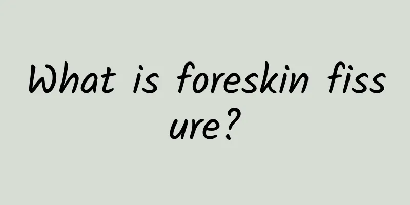 What is foreskin fissure?