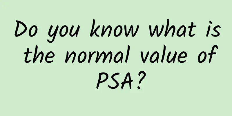 Do you know what is the normal value of PSA?
