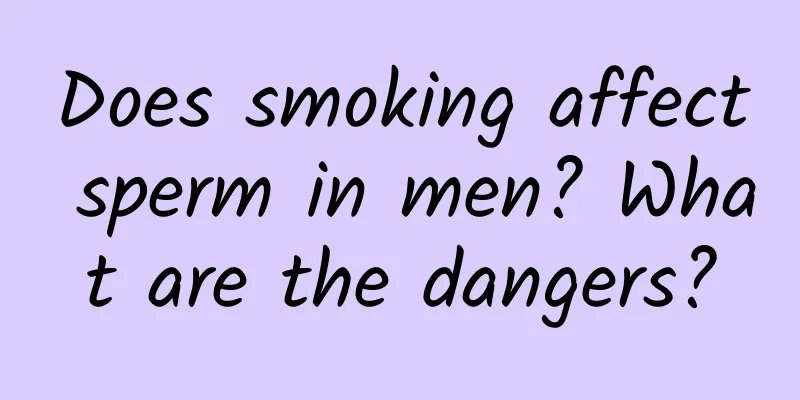 Does smoking affect sperm in men? What are the dangers?