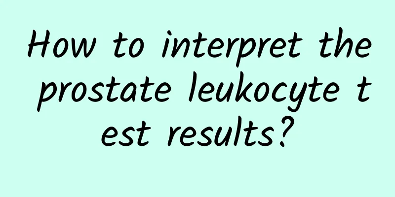 How to interpret the prostate leukocyte test results?