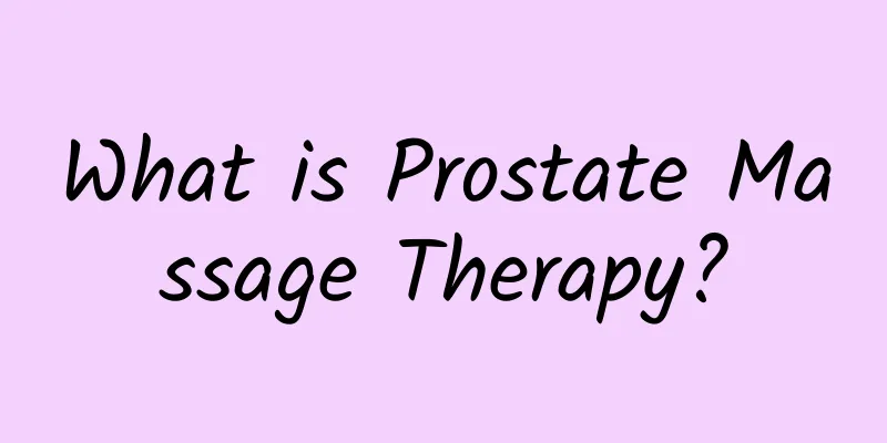 What is Prostate Massage Therapy?